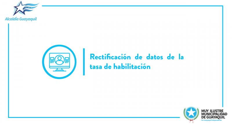 Rectificación de datos de la Tasa de Habilitación