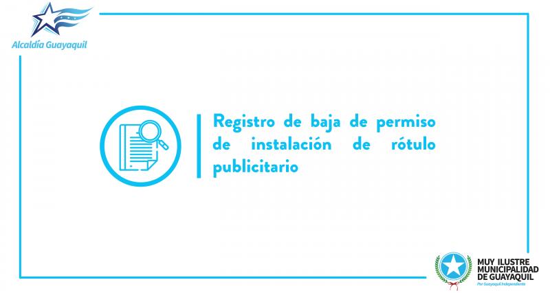 Registro de baja de permiso de instalación de rótulo publicitario