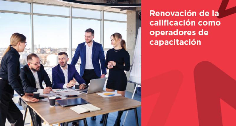 Renovación de la calificación como operadores de capacitación