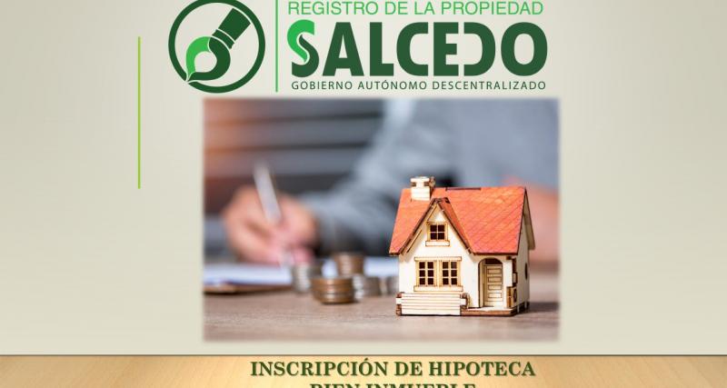 Inscripción de Hipoteca de Bienes Inmuebles del Cantón Salcedo