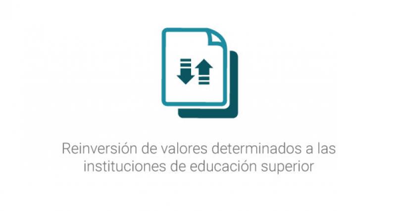 Reinversión de valores determinados a las instituciones de educación superior