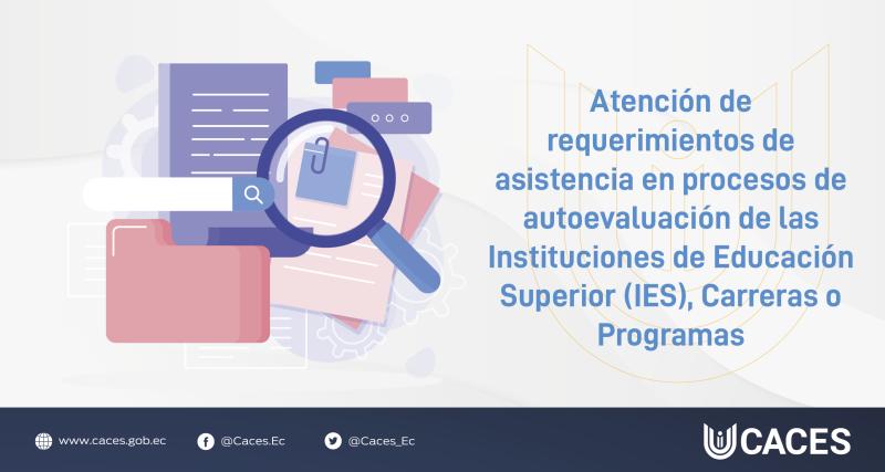 CACES-03-04-01 Atención de requerimientos de asistencia en procesos de autoevaluación de las Instituciones de Educación Superior (IES), Carreras o Programas