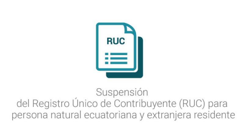 Suspensión del Registro Único de Contribuyente (RUC) para persona natural ecuatoriana y extranjera residente