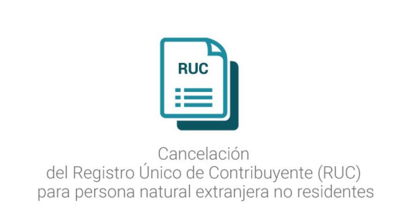 Cancelación del Registro Único de Contribuyente (RUC) para persona natural extranjera no residentes