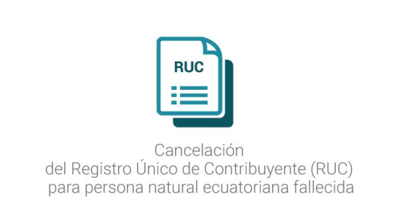 Cancelación del Registro Único de Contribuyente (RUC) para persona natural ecuatoriana fallecida