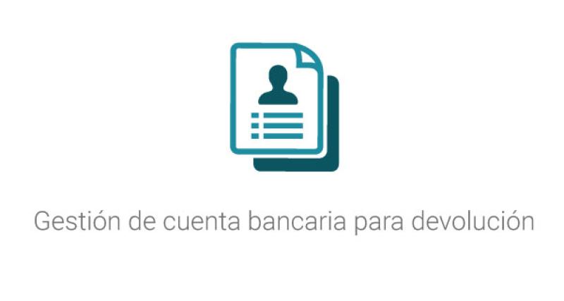 Gestión de cuenta bancaria para devolución