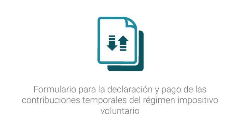 Formulario para la declaración y pago de las contribuciones temporales del régimen impositivo voluntario