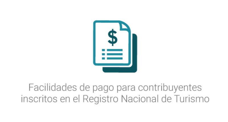 Facilidades de pago para contribuyentes inscritos en el Registro Nacional de Turismo
