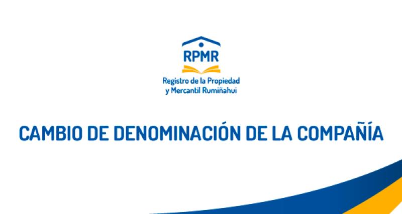 CAMBIO DE DENOMINACIÓN DE LA COMPAÑÍA