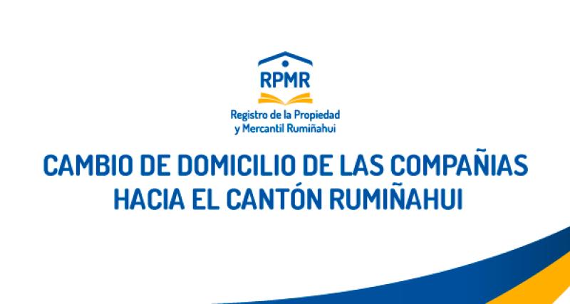 CAMBIO DE DOMICILIO DE LAS COMPAÑIAS HACIA EL CANTÓN RUMIÑAHUI
