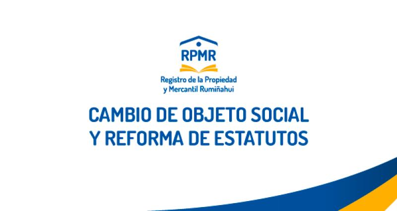 CAMBIO DE OBJETO SOCIAL Y REFORMA DE ESTATUTOS | Ecuador - Guía Oficial de  Trámites y Servicios
