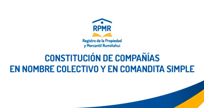 CONSTITUCIÓN DE COMPAÑÍAS EN NOMBRE COLECTIVO Y EN COMANDITA SIMPLE