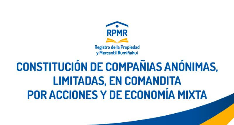 CONSTITUCIÓN DE COMPAÑIAS ANÓNIMAS, LIMITADAS, EN COMANDITA POR ACCIONES Y DE ECONOMÍA MIXTA