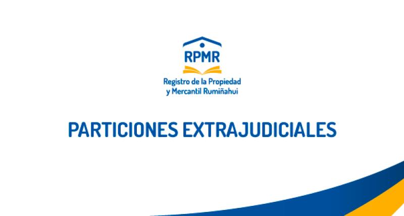 PARTICIONES EXTRAJUDICIALES