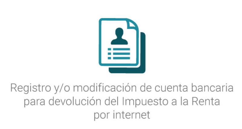 Registro y/o modificación de cuenta bancaria para devolución del Impuesto a la Renta por internet