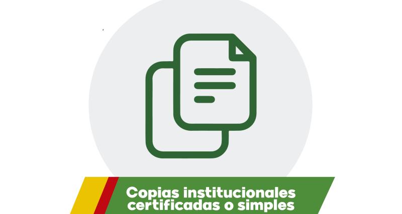 Copias institucionales certificadas o simples