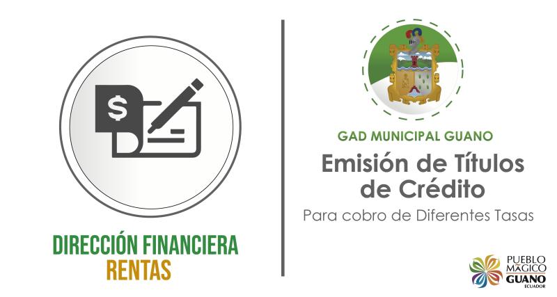 EMISION DE TITULOS DE CREDITO PARA COBRO DE DIFERENTES TAZAS