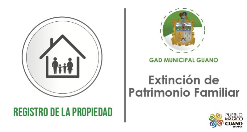 INSCRIPCIÓN DE EXTINCIÓN DE PATRIMONIO FAMILIAR