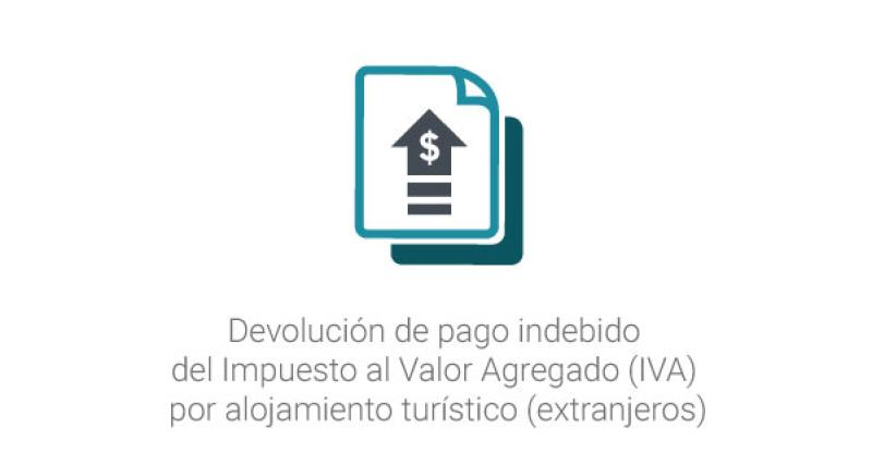 Devolución de pago indebido del Impuesto al Valor Agregado (IVA) por alojamiento turístico (extranjeros)