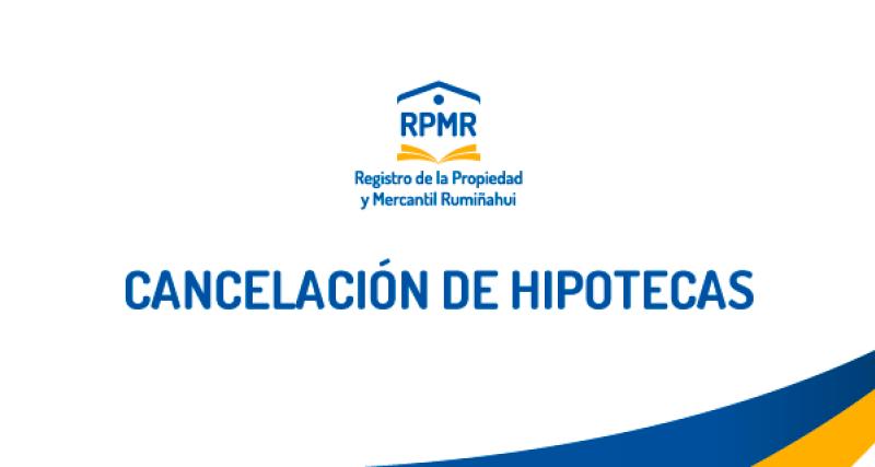 CANCELACIÓN DE HIPOTECAS