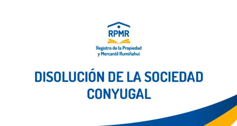 DISOLUCIÓN DE LA SOCIEDAD CONYUGAL