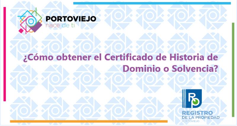 ¿Cómo obtener el Certificado de Historia de Dominio o Solvencia?