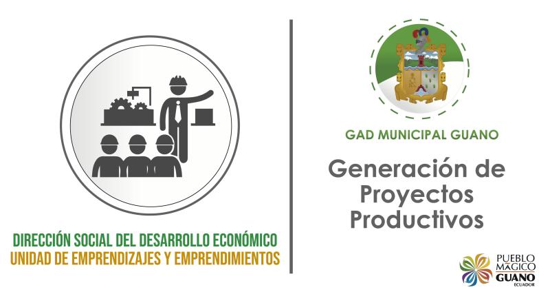 GENERACIÓN DE PROYECTOS PRODUCTIVOS