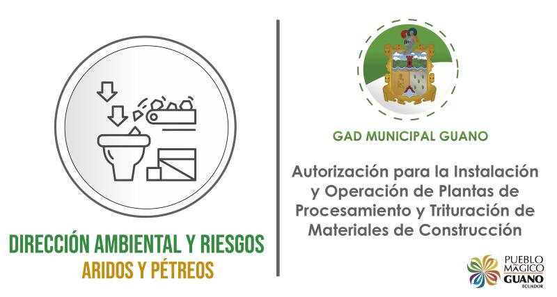 Autorización para la instalación y operación de plantas de procesamiento y trituración de materiales de construcción