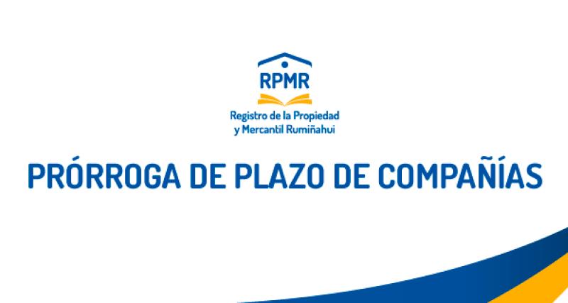 PRÓRROGA DE PLAZO DE COMPAÑÍAS