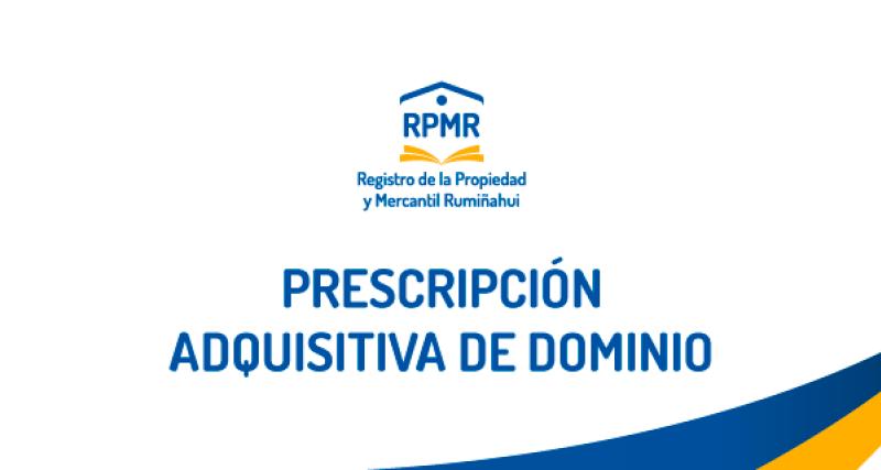 PRESCRIPCIÓN ADQUISITIVA DE DOMINIO