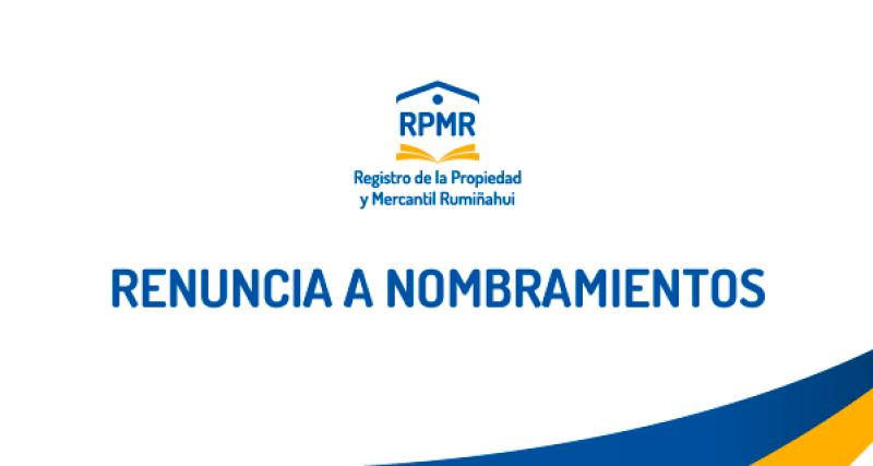 RENUNCIA A NOMBRAMIENTOS