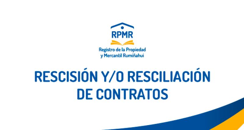 RESCISIÓN Y/O RESCILIACIÓN DE CONTRATOS