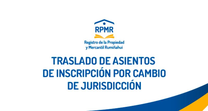 TRASLADO DE ASIENTOS DE INSCRIPCIÓN POR CAMBIO DE JURISDICCIÓN