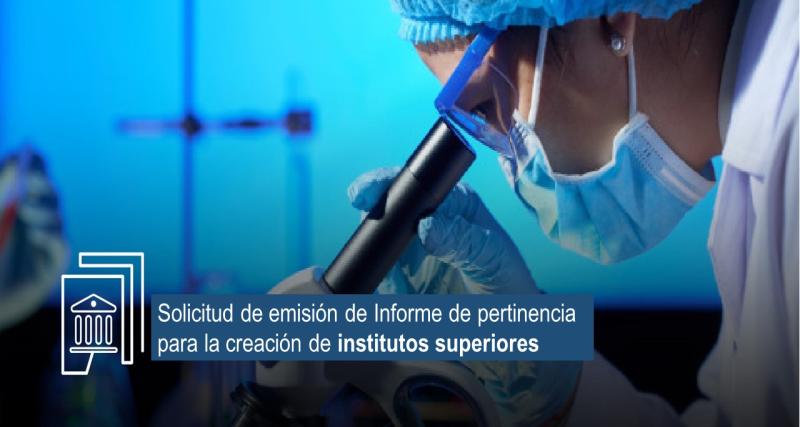 Solicitud de emisión de Informe de pertinencia para la creación de institutos superiores