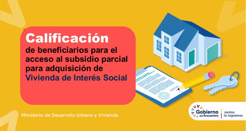Calificación de beneficiario para acceso al subsidio parcial del Estado para adquisición de Vivienda de Interés Social
