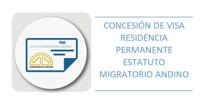 CONCESIÓN DE VISA RESIDENCIA PERMANENTE ESTATUTO MIGRATORIO ANDINO