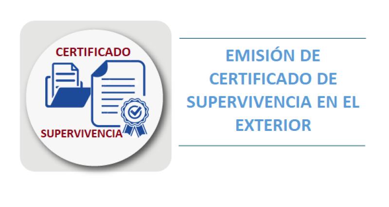 EMISIÓN DE CERTIFICADO DE SUPERVIVENCIA EN EL EXTERIOR