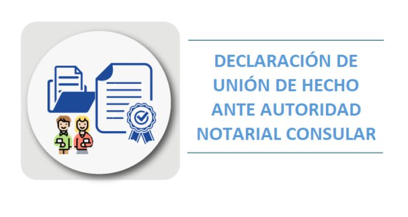 DECLARACIÓN DE UNIÓN DE HECHO ANTE AUTORIDAD NOTARIAL CONSULAR