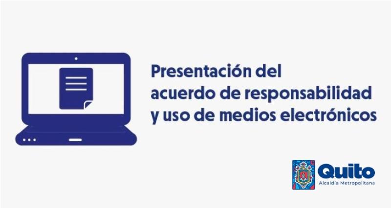 Presentación del acuerdo de responsabilidad y uso de medios electrónicos.