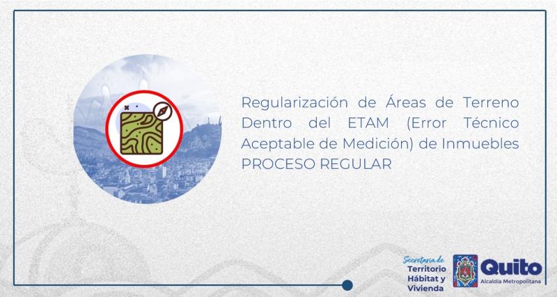 Regularización de Áreas de Terreno Dentro del ETAM (Error Técnico Aceptable de Medición) de Inmuebles PROCESO REGULAR