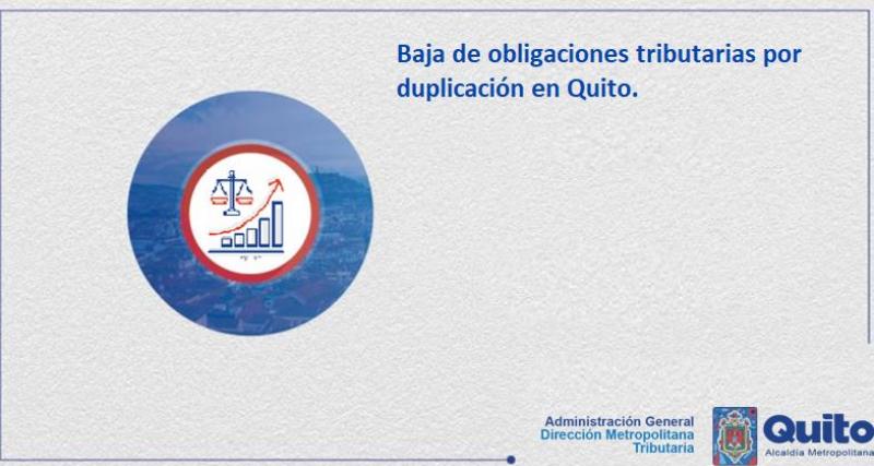 Baja de obligaciones tributarias por duplicación en el DMQ.