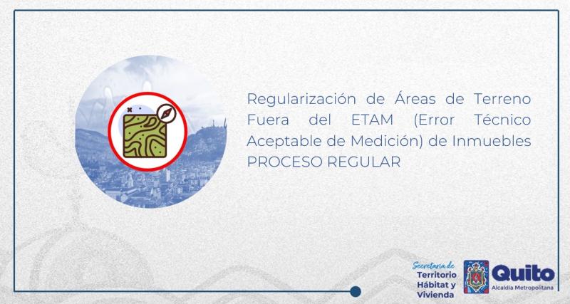 Regularización de Áreas de Terreno Fuera del ETAM (Error Técnico Aceptable de Medición) de Inmuebles PROCESO REGULAR