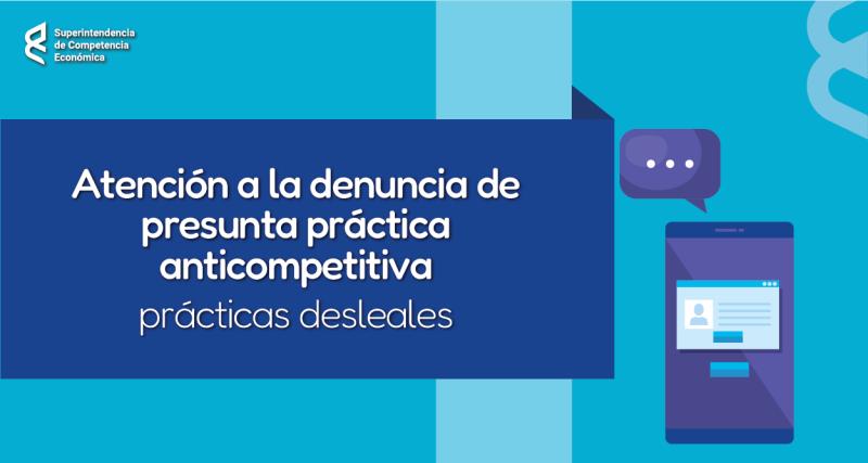 Atención a la denuncia de presunta práctica anticompetitiva - prácticas desleales