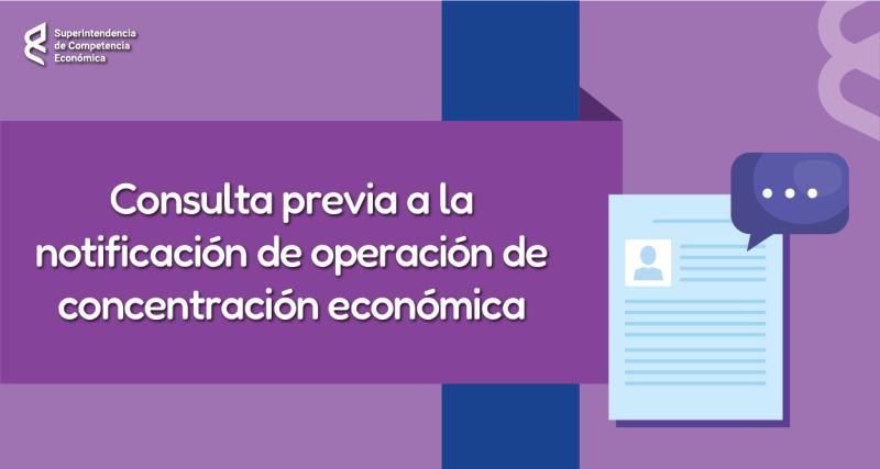 Consulta previa a la notificación de operación de concentración económica