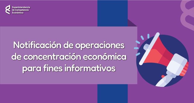 Notificación de operaciones de concentración económica para fines informativos
