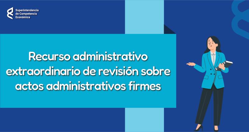 Recurso Administrativo Extraordinario de Revisión sobre actos administrativos firmes