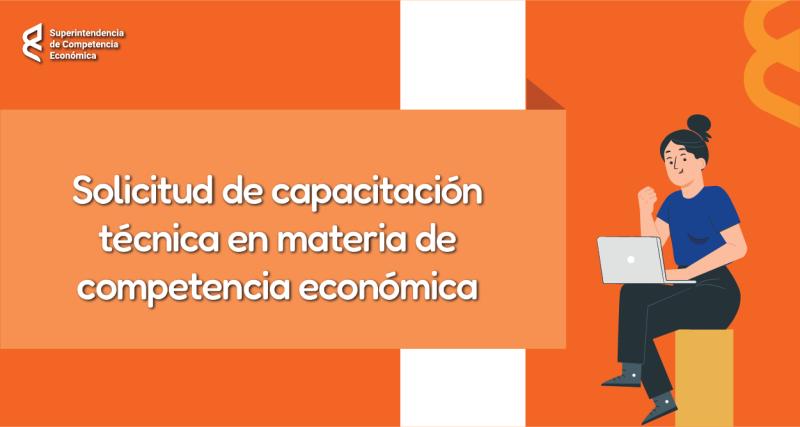 Solicitud de capacitación técnica en materia de competencia económica