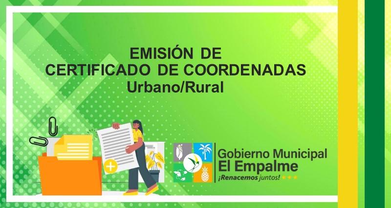 EMISIÓN DE CERTIFICADO DE COORDENADAS Urbano/Rural