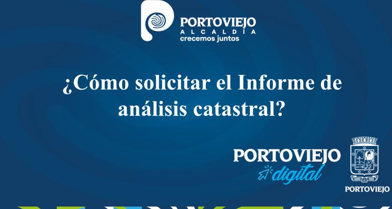 ¿Cómo solicitar el Informe de análisis catastral?