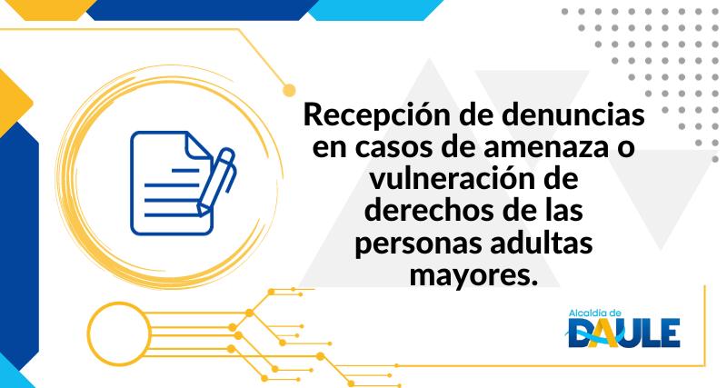 RECEPCIÓN DE DENUNCIAS EN CASOS DE AMENAZA O VULNERACIÓN DE DERECHOS DE LAS PERSONAS ADULTAS MAYORES